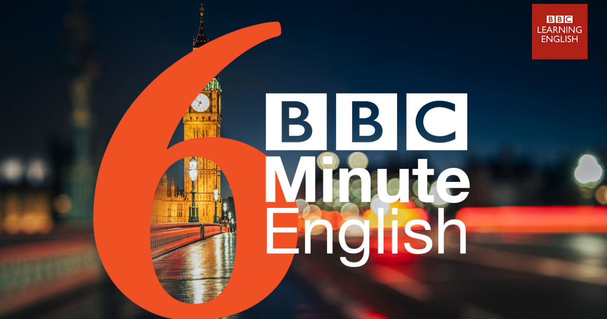 BBC 6 minutes english
